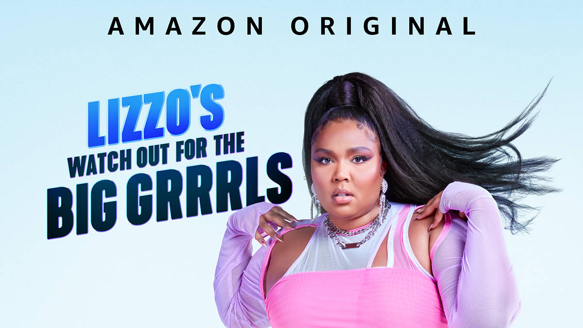 "Lizzo’s Watch Out For The Big Grrrls