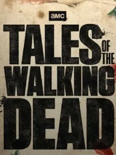 Tales of the Walking Dead Cast Announced