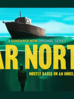 Far North Trailer and Key Art From Sundance Now