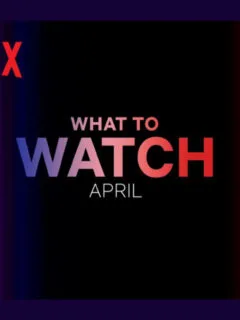 Netflix April 2024 Movies and TV Shows