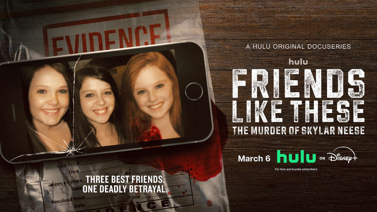 Friends Like These: The Murder of Skylar Neese to Debut on Hulu