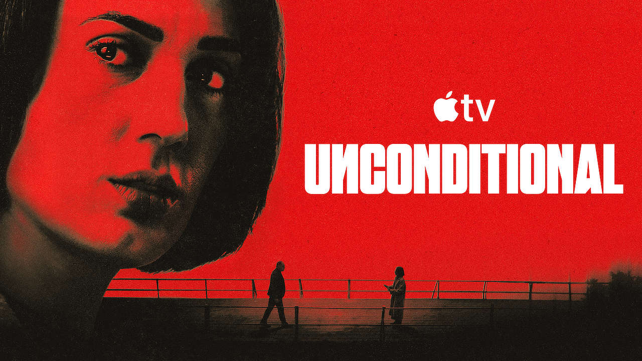Unconditional Trailer and Key Art From Apple TV