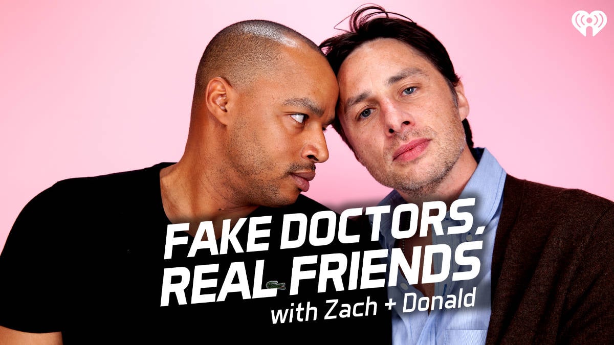 Fake Doctors, Real Friends with Zach and Donald podcast